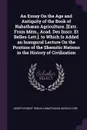 An Essay On the Age and Antiquity of the Book of Nabathaean Agriculture. .Extr. From Mem., Acad. Des Inscr. Et Belles-Lett... to Which Is Added an Inaugural Lecture On the Position of the Shemitic Nations in the History of Civilization - Joseph Ernest Renan, Nabathaean Agriculture