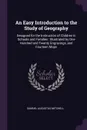 An Easy Introduction to the Study of Geography. Designed for the Instruction of Children in Schools and Families : Illustrated by One Hundred and Twenty Engravings, and Fourteen Maps - Samuel Augustus Mitchell