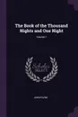 The Book of the Thousand Nights and One Night; Volume 1 - John Payne