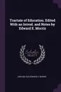 Tractate of Education. Edited With an Introd. and Notes by Edward E. Morris - John Milton, Edward E. Morris