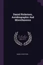 Daniel Ricketson, Autobiographic And Miscellaneous - Daniel Ricketson