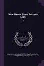 New Haven Town Records, 1649-. 1 - New Haven