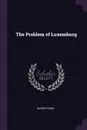 The Problem of Luxemburg - Xavier Prum