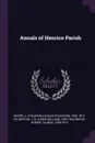 Annals of Henrico Parish - J Staunton 1843-1913. ed Moore, L W. 1852-1940 Burton, Robert Alonzo Brock