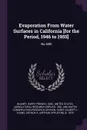 Evaporation From Water Surfaces in California .for the Period, 1946 to 1955.. No.54B - Harry French Blaney, Gilbert L Corey