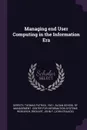 Managing end User Computing in the Information Era - Thomas Patrick Gerrity, John F. Rockart