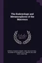 The Embryology and Metamorphosis of the Macroura - Herrick Francis Hobart, William Keith Brooks