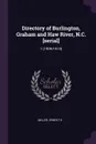 Directory of Burlington, Graham and Haw River, N.C. .serial.. 1 (1909/1910) - Ernest H Miller