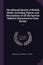 The Natural History of British Shells, Including Figures and Descriptions of all the Species Hitherto Discovered in Great Britain. 4 - E 1768-1837 Donovan