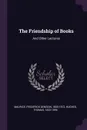 The Friendship of Books. And Other Lectures - Frederick Denison Maurice, Thomas Hughes
