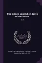 The Golden Legend; or, Lives of the Saints. V.3 - de Voragine Jacobus, William Caxton