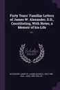 Forty Years' Familiar Letters of James W. Alexander, D.D., Constituting, With Notes, a Memoir of his Life. V.1 - James W. 1804-1859 Alexander, John Hall