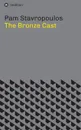 The Bronze Cast. A Novel - Pam Stavropoulos