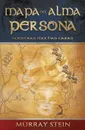 MAPA DEL ALMA - PERSONA. NUESTRAS MUCHAS CARAS - Murray Stein