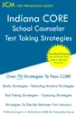 Indiana CORE School Counselor - Test Taking Strategies. Indiana CORE 041 Exam - Free Online Tutoring - JCM-Indiana CORE Test Preparation Group