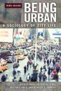 Being Urban. A Sociology of City Life - David Karp, Gregory Stone, William Yoels