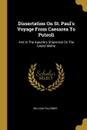 Dissertation On St. Paul's Voyage From Caesarea To Puteoli. And In The Apostle's Shipwreck On The Island Melite - William Falconer