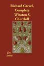 Richard Carvel, Complete - Winston S. Churchill