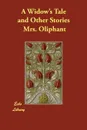 A Widow's Tale and Other Stories - Mrs. Oliphant