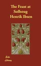 The Feast at Solhoug - Henrik Johan Ibsen