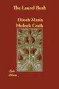 The Laurel Bush - Dinah Maria Mulock Craik, Dinah Maria Craik (Miss Mulock)