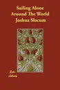 Sailing Alone Around The World - Joshua Slocum