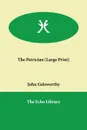 The Patrician - John Sir Galsworthy