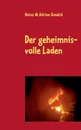 Der geheimnisvolle Laden - Heinz Gmelch, Adrian Gmelch