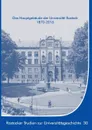 Das Hauptgebaude der Universitat Rostock 1870-2016 - Ernst Münch, Kersten Krüger