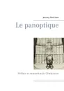 Le panoptique - Chaulveron, Jeremy Bentham