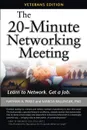 The 20-Minute Networking Meeting - Veterans Edition. Learn to Network. Get a Job. - Nathan A. Perez, Marcia Ballinger