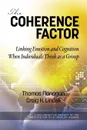 The Coherence Factor. Linking Emotion and Cognition When Individuals Think as a Group - Thomas Flanagan, Craig  H. Lindell