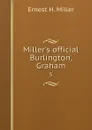 Miller's official Burlington, Graham. 5 - Ernest H. Miller
