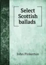 Select Scottish ballads  - John Pinkerton