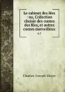 Le cabinet des fees : ou, Collection choisie des contes des fees, et autres contes merveilleux. v.7 - Charles-Joseph Mayer