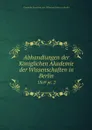 Abhandlungen der Koniglichen Akademie der Wissenschaften in Berlin. 1869 pt. 2 - Deutsche Akademie der Wissenschaften zu Berlin