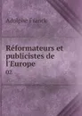 Reformateurs et publicistes de l'Europe. 02 - Adolphe Franck