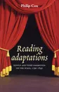 Reading Adaptations. Novels and Verse Narratives on the Stage, 1790-1840 - Philip Cox