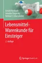 Lebensmittel-Warenkunde fur Einsteiger - Gerald Rimbach, Jennifer Nagursky, Helmut F. Erbersdobler