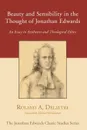 Beauty and Sensibility in the Thought of Jonathan Edwards - Roland Delattre