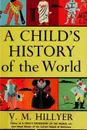 A Child's History of the World - V. M. Hillyer