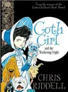 Goth Girl and the Wuthering Fright - Chris Riddell