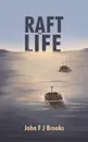 Raft for Life - John F J Brooks