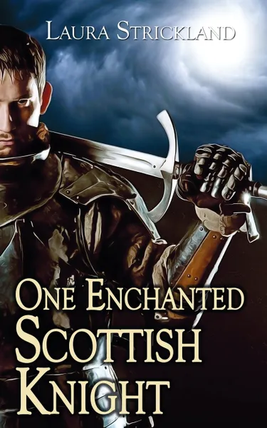 Обложка книги One Enchanted Scottish Knight, Laura Strickland