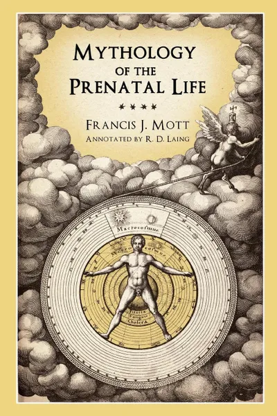 Обложка книги Mythology of the Prenatal Life, Francis J. Mott, R. D. Laing