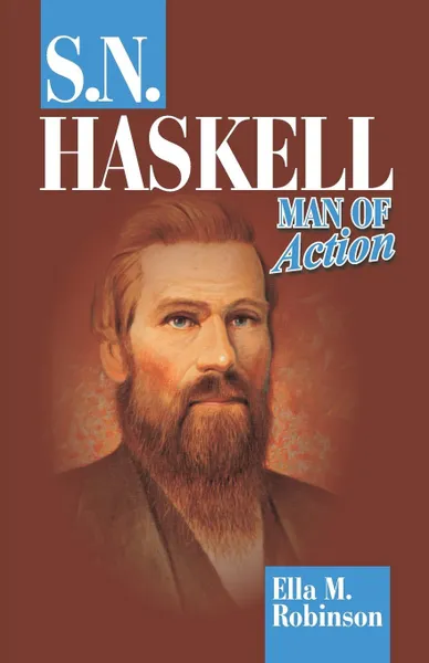 Обложка книги S. N. Haskell--Man of Action, Ella M. Robinson