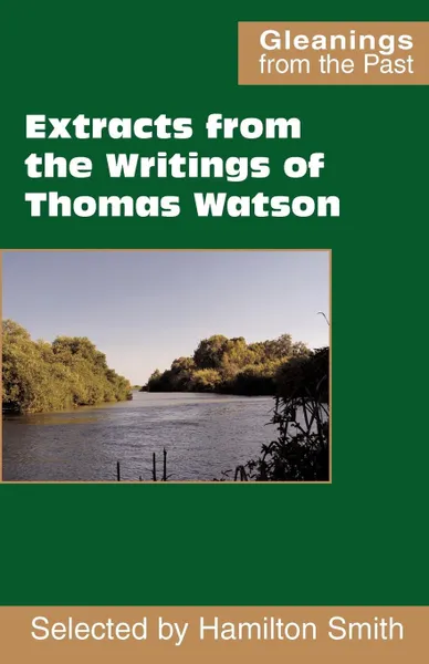 Обложка книги Extracts from the Writings of Thomas Watson, Thomas Watson