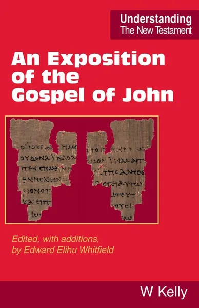 Обложка книги An Exposition of the Gospel of John, William Kelly