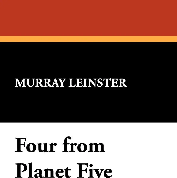 Обложка книги Four from Planet Five, Murray Leinster