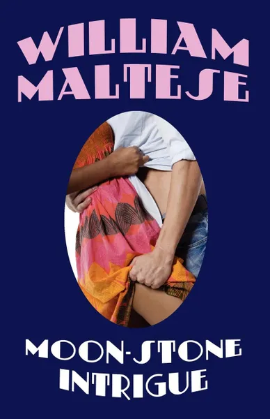 Обложка книги Moon-Stone Intrigue, William Maltese